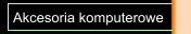 Akcesoria komputerowe