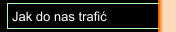Jak do nas trafić