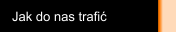 Jak do nas trafić